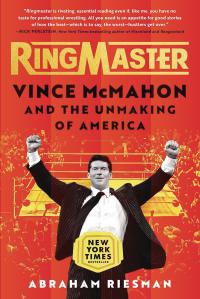 RINGMASTER VINCE MCMAHON & UNMAKING OF AMERICA SC    [ATRIA BOOKS]