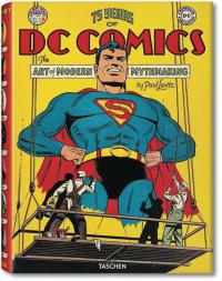 TASCHEN 75 YEARS OF DC COMICS: The Art Of Modern Mythmaking HC    [TASCHEN AMERICA L.L.C.]