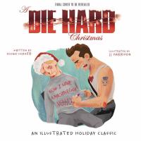 A DIE HARD CHRISTMAS ILLUSTRATED HC    [INSIGHT EDITIONS]