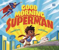 GOOD MORNING SUPERMAN BOARD BOOK    [CAPSTONE PRESS]