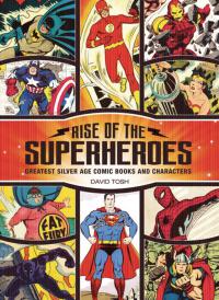 RISE OF SUPERHEROES GREATEST SILVER AGE COMIC BOOKS HC    [KRAUSE PUBLICATIONS]