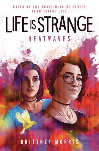 LIFE IS STRANGE HEATWAVE SC NOVEL  2  [TITAN BOOKS]