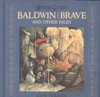 MOUSE GUARD: BALDWIN BRAVE and Other Tales HC    [ARCHAIA STUDIOS]